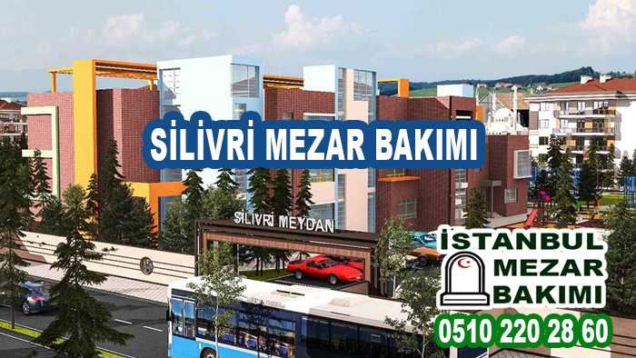 Silivri Mezar Bakımı